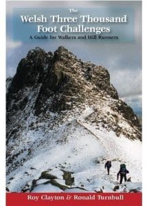 The Welsh Three Thousand Foot Challenges – A guide for Walkers and Hill Runners